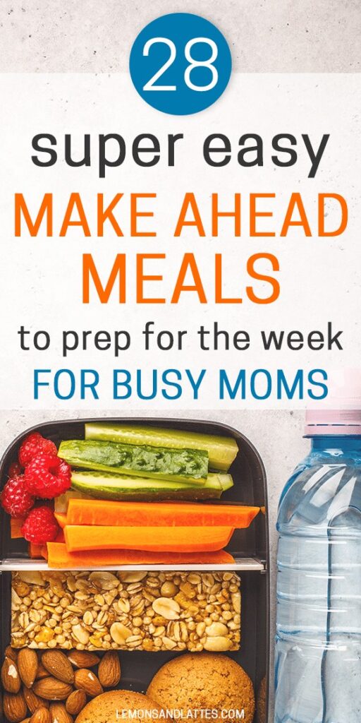 Make ahead meals to prep for the week for busy moms