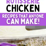 leftover rotisserie chicken meals