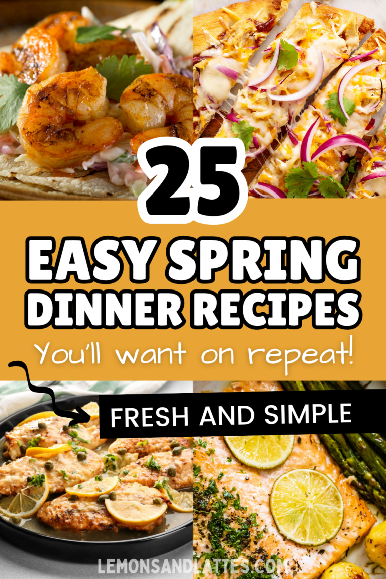 25 easy spring dinner recipes pin1 - Lemons and Lattes