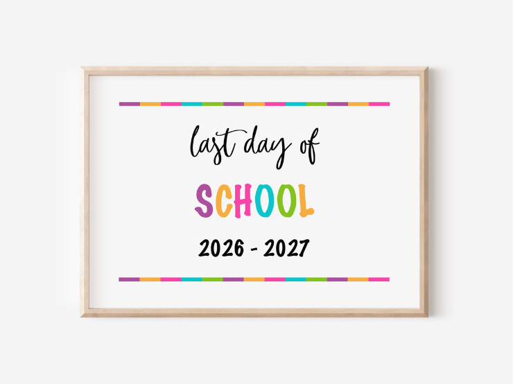 Free Printable Last Day of School Signs 2026-2027